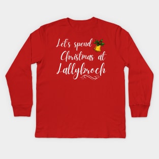 Let's Spend Christmas at Lallybroch Sassenach Kids Long Sleeve T-Shirt